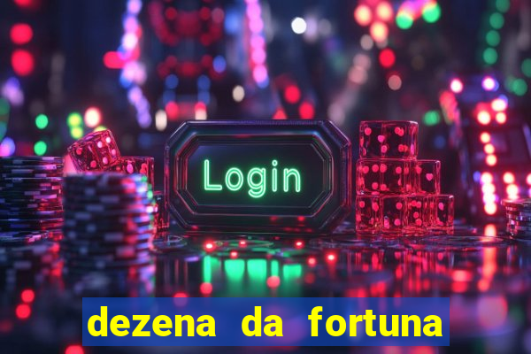 dezena da fortuna como funciona